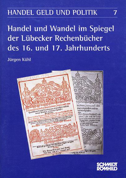 Handel und Wandel im Spiegel der Lübecker Rechenbücher des 16. und 17. Jahrhunderts