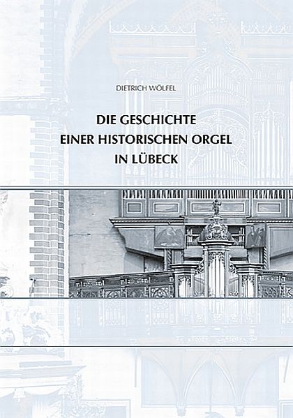Die Geschichte einer historischen Orgel in Lübeck