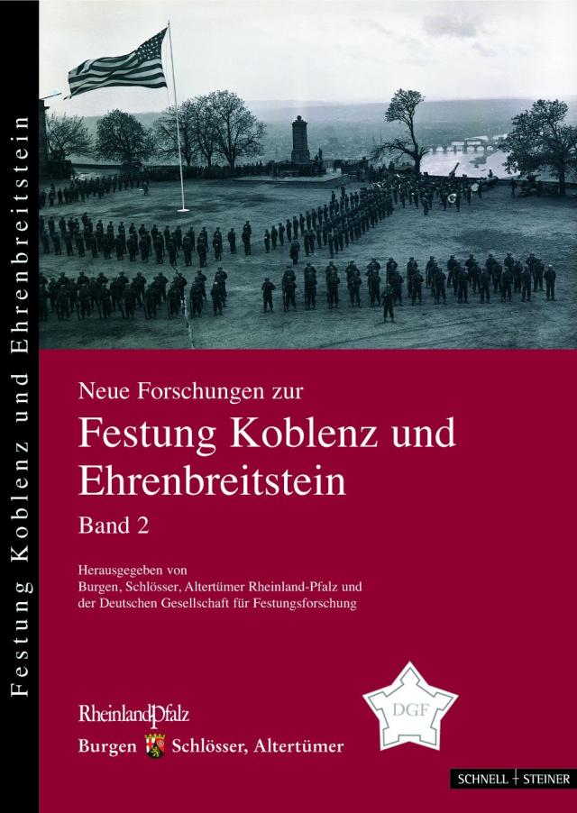 Neue Forschungen zur Festung Koblenz und Ehrenbreitstein Bd. 2
