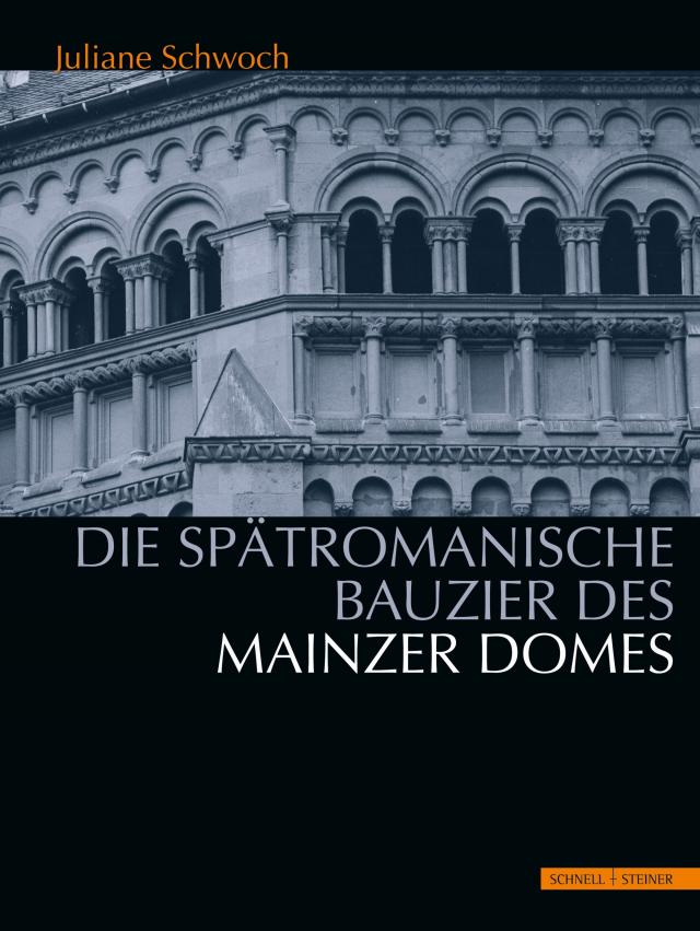 Die spätromanische Bauzier des Mainzer Domes