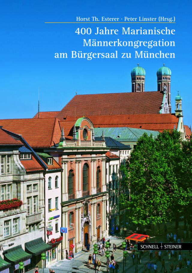 400 Jahre Marianische Männerkongregation am Bürgersaal zu München