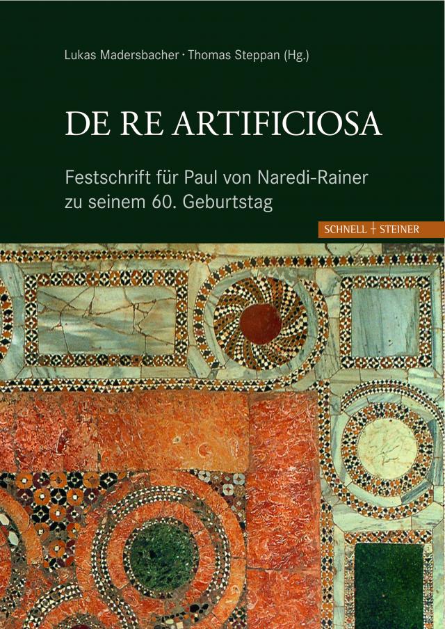 De re artificiosa Festschrift für Paul von Naredi-Rainer zu seinem 60. Geburtstag