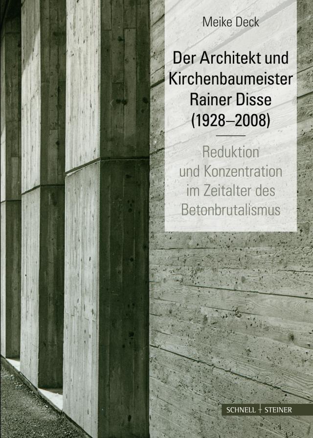 Der Architekt und Kirchenbaumeister Rainer Disse (1928–2008)