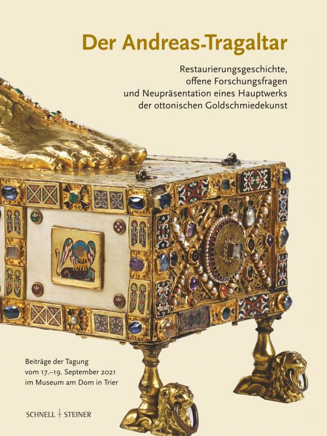 Der Andreas-Tragaltar – Restaurierungsgeschichte, offene Forschungsfragen und Neupräsentation eines Hauptwerks der ottonischen Goldschmiedekunst