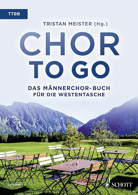Chor to go - Das Männerchor-Buch für die Westentasche