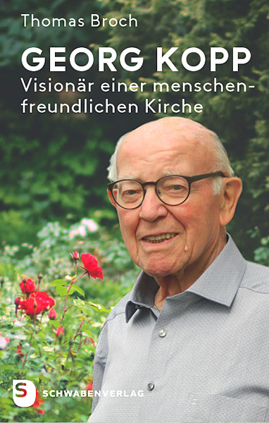 Georg Kopp – Visionär einer menschenfreundlichen Kirche