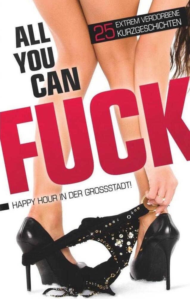 All you can fuck