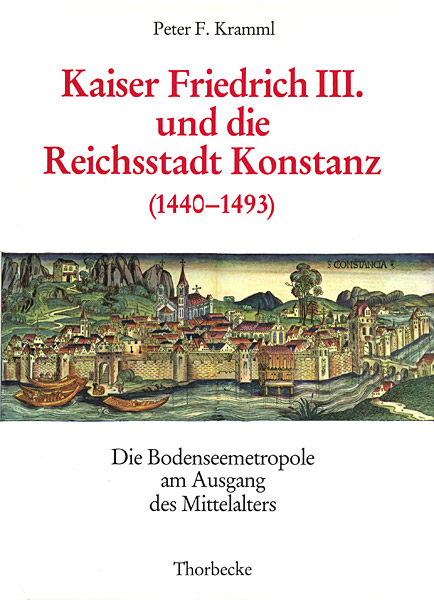 Kaiser Friedrich III. und die Reichsstadt Konstanz (1440-1493)
