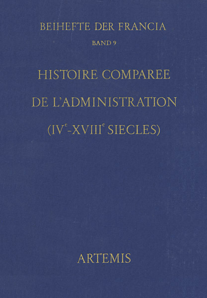 Histoire comparée de l'administration (IVème - XVIIIème siècles)