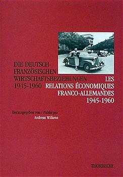 Die Deutsch-Französischen Wirtschaftsbeziehungen 1945-1960