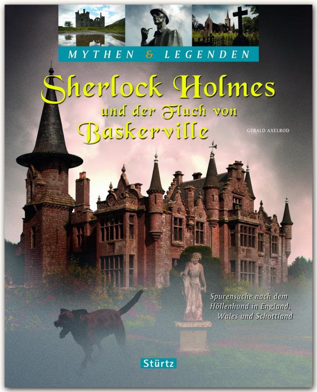 Sherlock Holmes und der Fluch von Baskerville - Spurensuche nach dem Höllenhund in England, Wales und Schottland - Mythen & Legenden