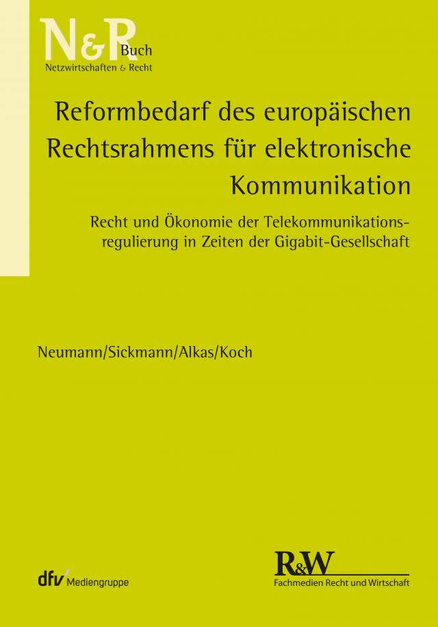 Reformbedarf des europäischen Rechtsrahmens für elektronische Kommunikation N&R-Buch  