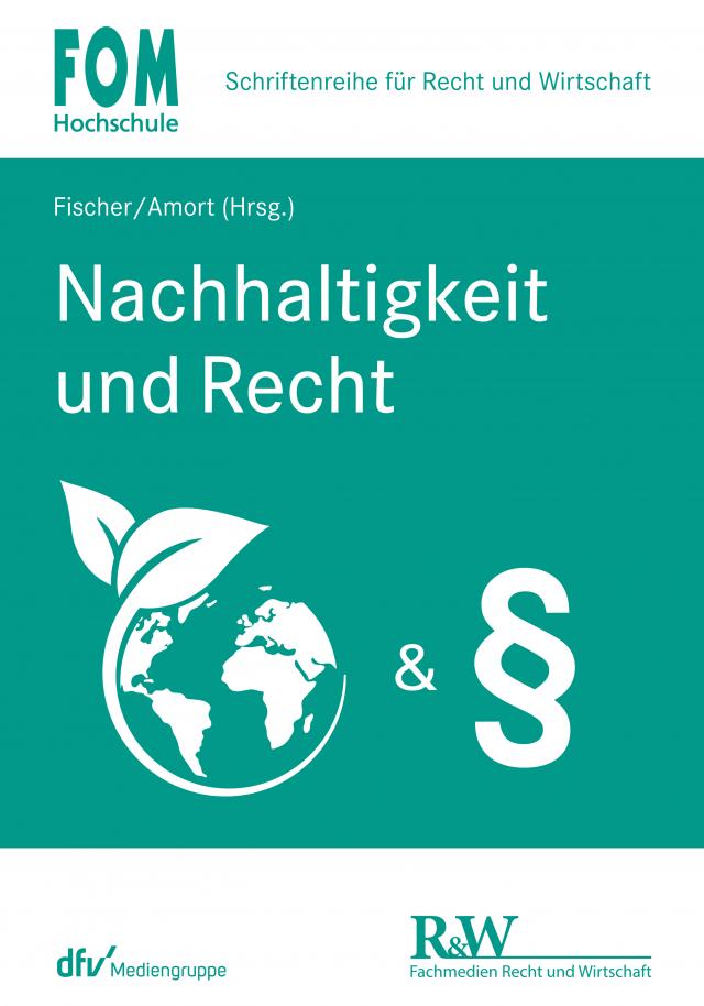 Nachhaltigkeit und Recht FOM - Schriftenreihe für Recht und Wirtschaft  