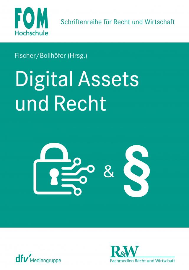 Digital Assets und Recht FOM - Schriftenreihe für Recht und Wirtschaft  