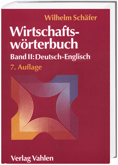 Wirtschaftswörterbuch Bd. II: Deutsch-Englisch