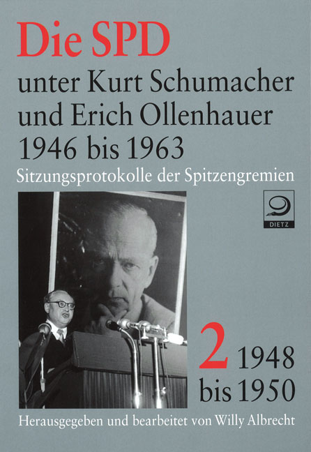 Die SPD unter Kurt Schumacher und Erich Ollenhauer 1946-1963. Sitzungsprotokolle...