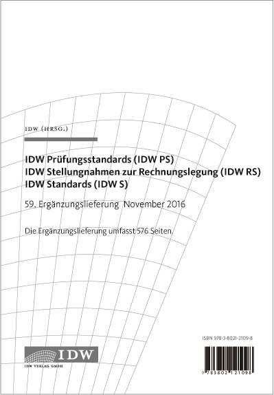 IDW Prüfungsstandards (IDW PS) IDW Stellungnahmen zur Rechnungslegung (IDW RS) IDW Standards (IDW S)