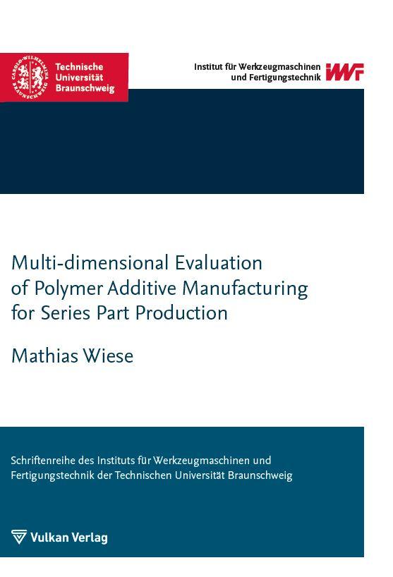 Multi-dimensional Evaluation of Polymer Additive Manufacturing for Series Part Production