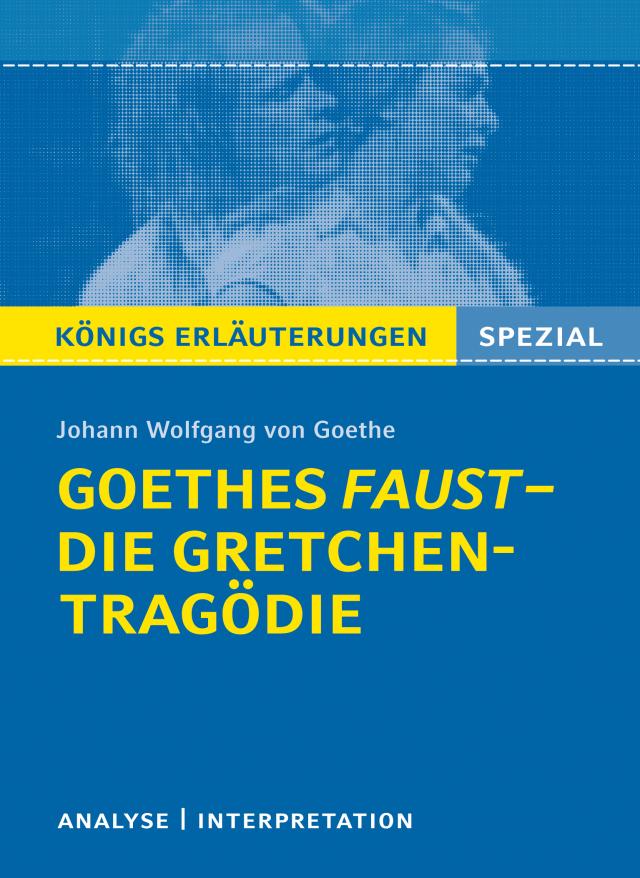 Goethes Faust – Die Gretchen-Tragödie.