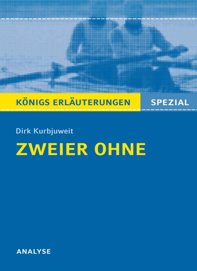 Zweier ohne von Dirk Kurbjuweit - Textanalyse und Interpretation