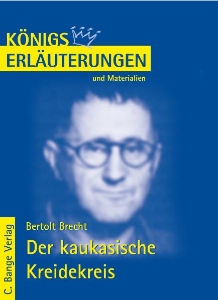 Der kaukasische Kreidekreis von Bertolt Brecht. Textanalyse und Interpretation.