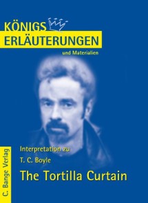 The Tortilla Curtain von T.C. Boyle. Textanalyse und Interpretation. Königs Erläuterungen  