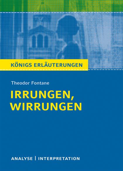 Irrungen, Wirrungen von Theodor Fontane. Textanalyse und Interpretation mit ausführlicher Inhaltsangabe und Abituraufgaben mit Lösungen.