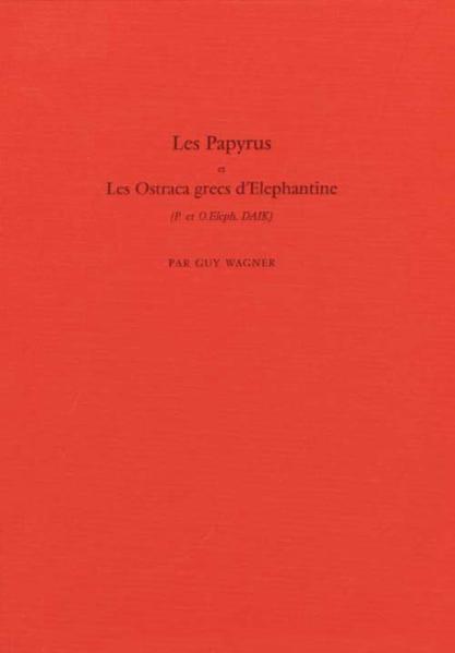Les Papyrus et Les Ostraca grecs d' Elephantine