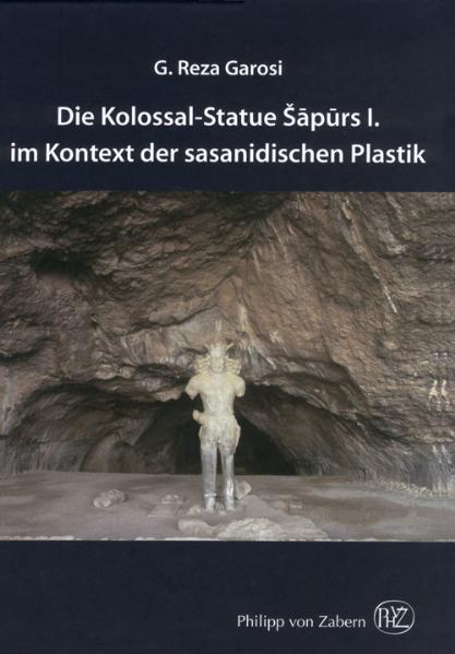 Die Kolossal-Statue Šapurs I. im Kontext der sasanidischen Plastik