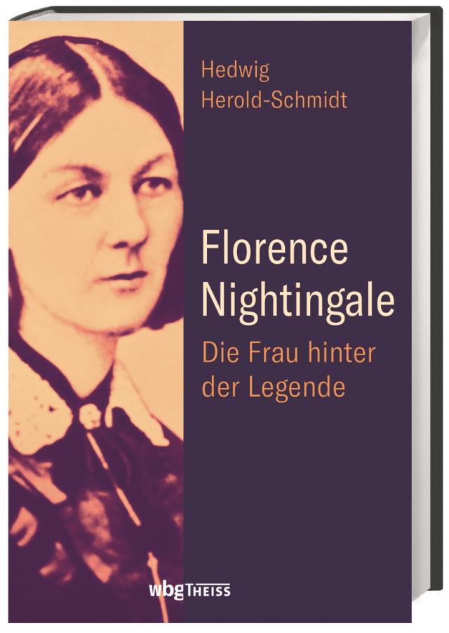 Florence Nightingale Die Frau hinter der Legende. 03.2020. Hardback.