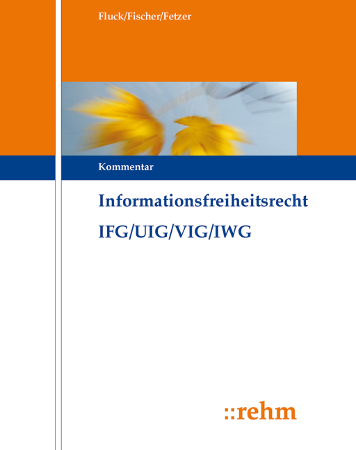 Informationsfreiheitsrecht mit Umweltinformations- und Verbraucherinformationsrecht IFG/UIG/VIG/GeoZG
