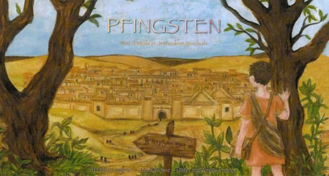 Pfingsten - was damals in Jerusalem geschah