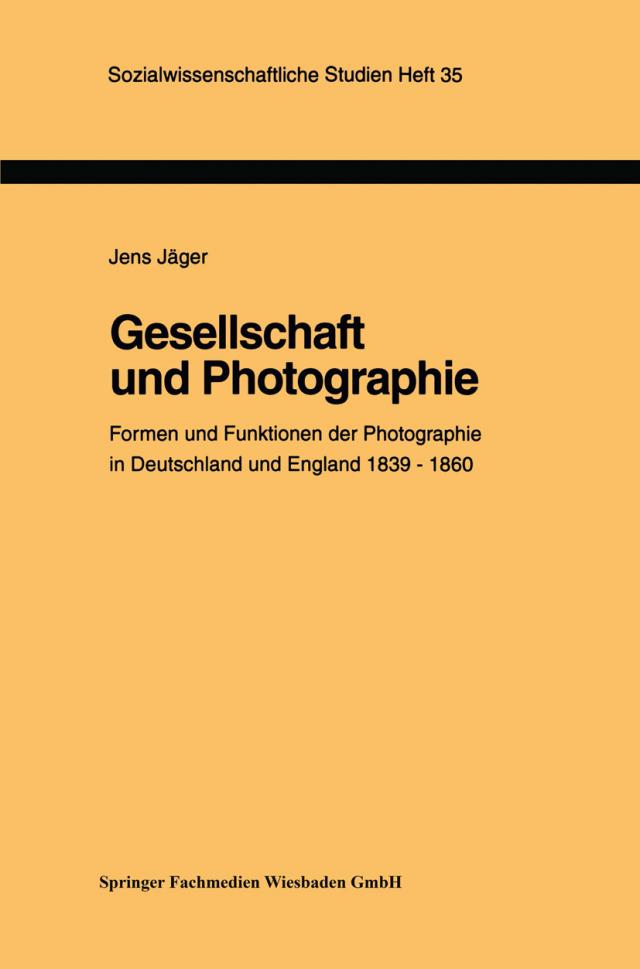 Gesellschaft und Photographie Formen und Funktionen der Photographie in England und Deutschland 1839¿1860