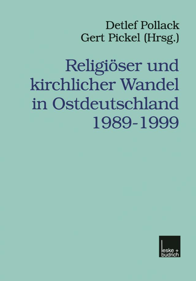 Religiöser und kirchlicher Wandel in Ostdeutschland 1989-1999
