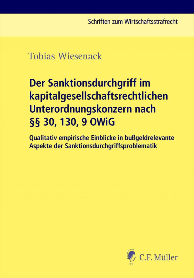 Der Sanktionsdurchgriff im kapitalgesellschaftsrechtlichen Unterordnungskonzern nach §§ 30, 130, 9 OWiG