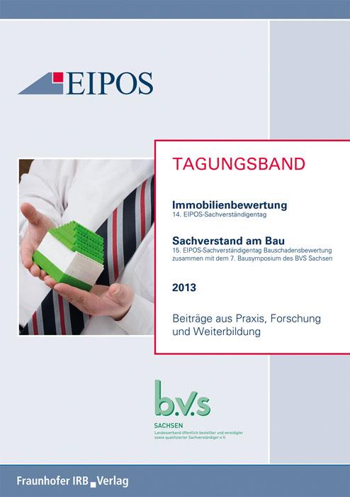 Tagungsband der EIPOS-Sachverständigentage Bauschadensbewertung und Immobilienbewertung 2013.