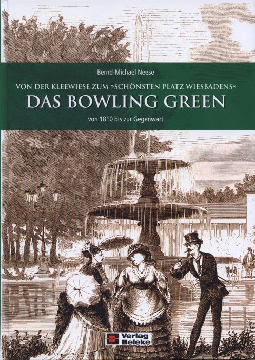 Das Bowling Green von 1810 bis zur Gegenwart