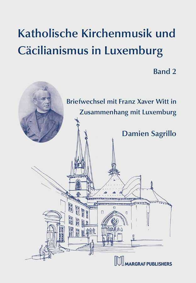 Katholische Kirchenmusik und Cäcilianismus in Luxemburg Band 2