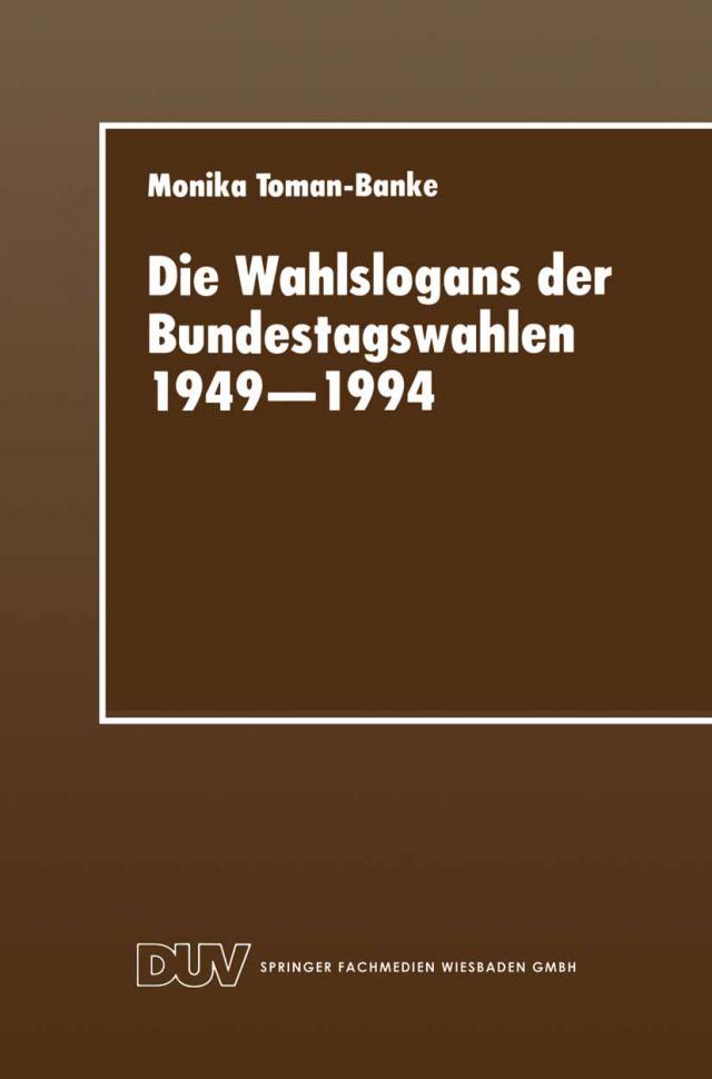 Die Wahlslogans der Bundestagswahlen 1949¿1994