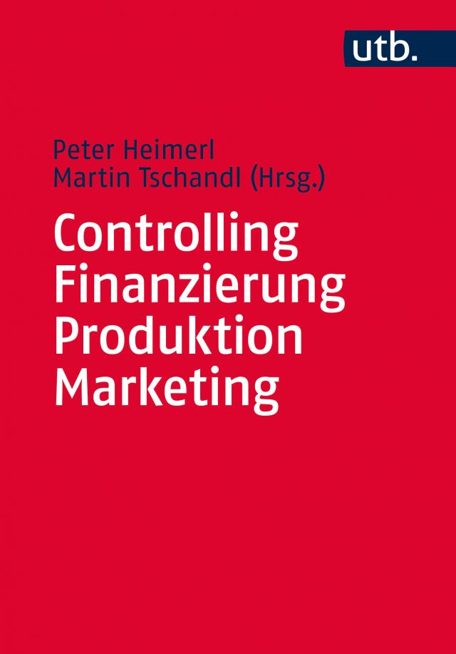 Controlling – Finanzierung – Produktion – Marketing