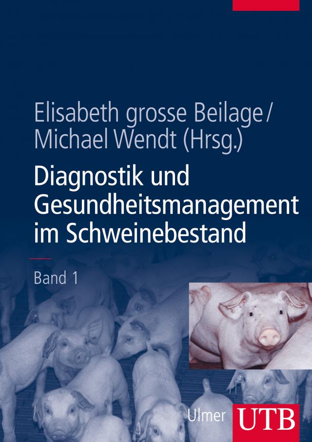 Diagnostik und Gesundheitsmanagement im Schweinebestand Band 1