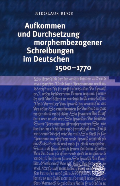 Aufkommen und Durchsetzung morphembezogener Schreibungen im Deutschen 1500-1770