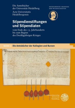 Stipendienstiftungen und Stipendiaten vom Ende des 15. Jahrhunderts bis zum Beginn des Dreißigjährigen Krieges