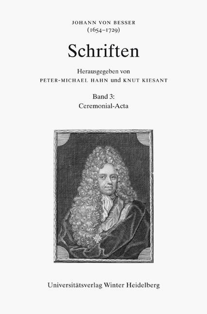 Johann von Besser (1654-1729). Schriften / Ceremonial-Acta