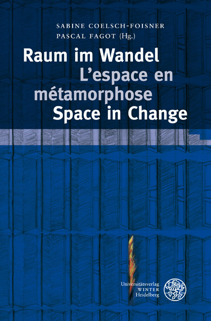 Raum im Wandel. L'espace en métamorphose. Space in Change
