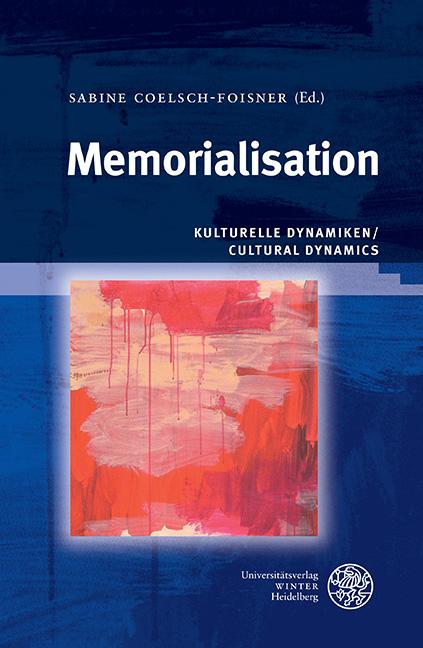 Kulturelle Dynamiken/Cultural Dynamics / Memorialisation