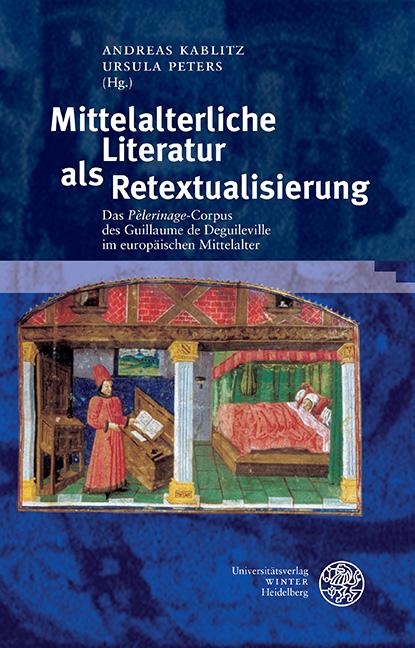 Mittelalterliche Literatur als Retextualisierung