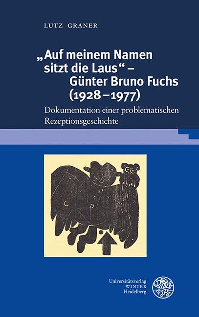 „Auf meinem Namen sitzt die Laus“ – Günter Bruno Fuchs (1928–1977)