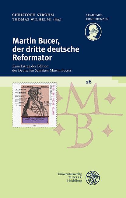 Martin Bucer, der dritte deutsche Reformator