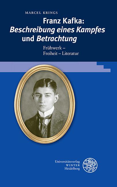 Franz Kafka: ‚Beschreibung eines Kampfes‘ und ‚Betrachtung‘